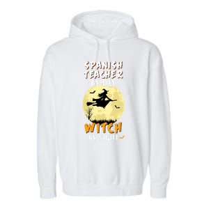 Spanish Teacher By Day Witch By Night Great Gift Funny Garment-Dyed Fleece Hoodie