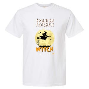 Spanish Teacher By Day Witch By Night Great Gift Funny Garment-Dyed Heavyweight T-Shirt