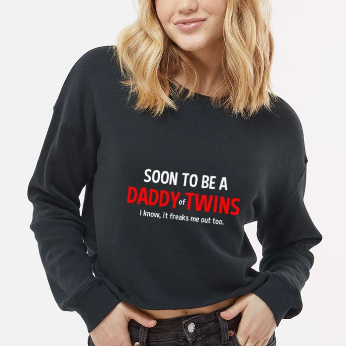 Soon To Be A Daddy Of Twins Expecting Father Cropped Pullover Crew