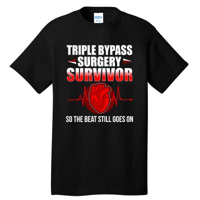 So The Beat Still Goes On Triple Bypass Surgery Tall T-Shirt