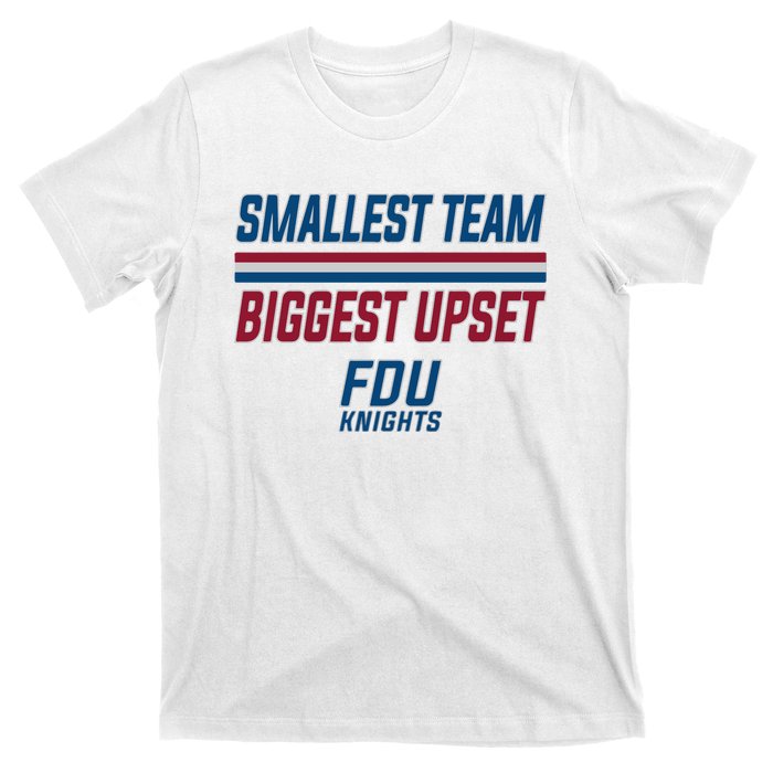 Smallest Team, Biggest Upset FDU T-Shirt