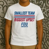 Smallest Team, Biggest Upset FDU T-Shirt