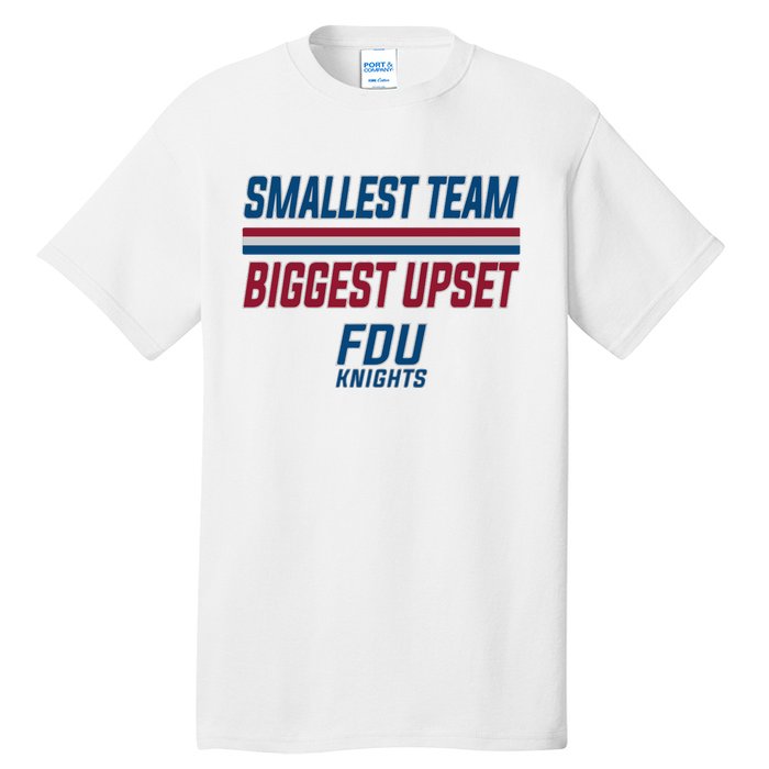 Smallest Team, Biggest Upset FDU Tall T-Shirt