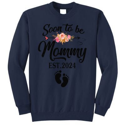 Soon To Be Mommy 2024 MotherS Day First Time Mom Pregnancy Tall Sweatshirt