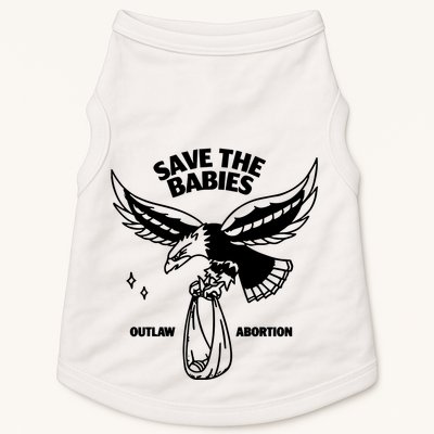 Save The Babies Outlaw Abortion Doggie Tank
