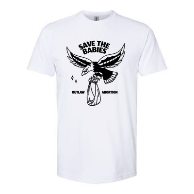 Save The Babies Outlaw Abortion Softstyle CVC T-Shirt