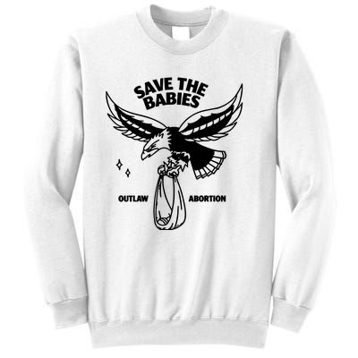 Save The Babies Outlaw Abortion Sweatshirt