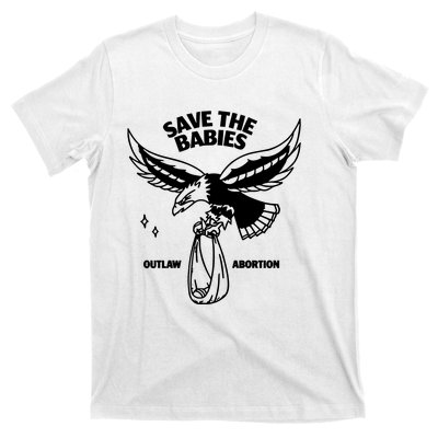 Save The Babies Outlaw Abortion T-Shirt