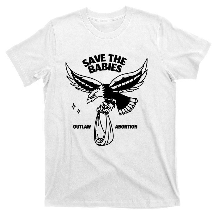 Save The Babies Outlaw Abortion T-Shirt