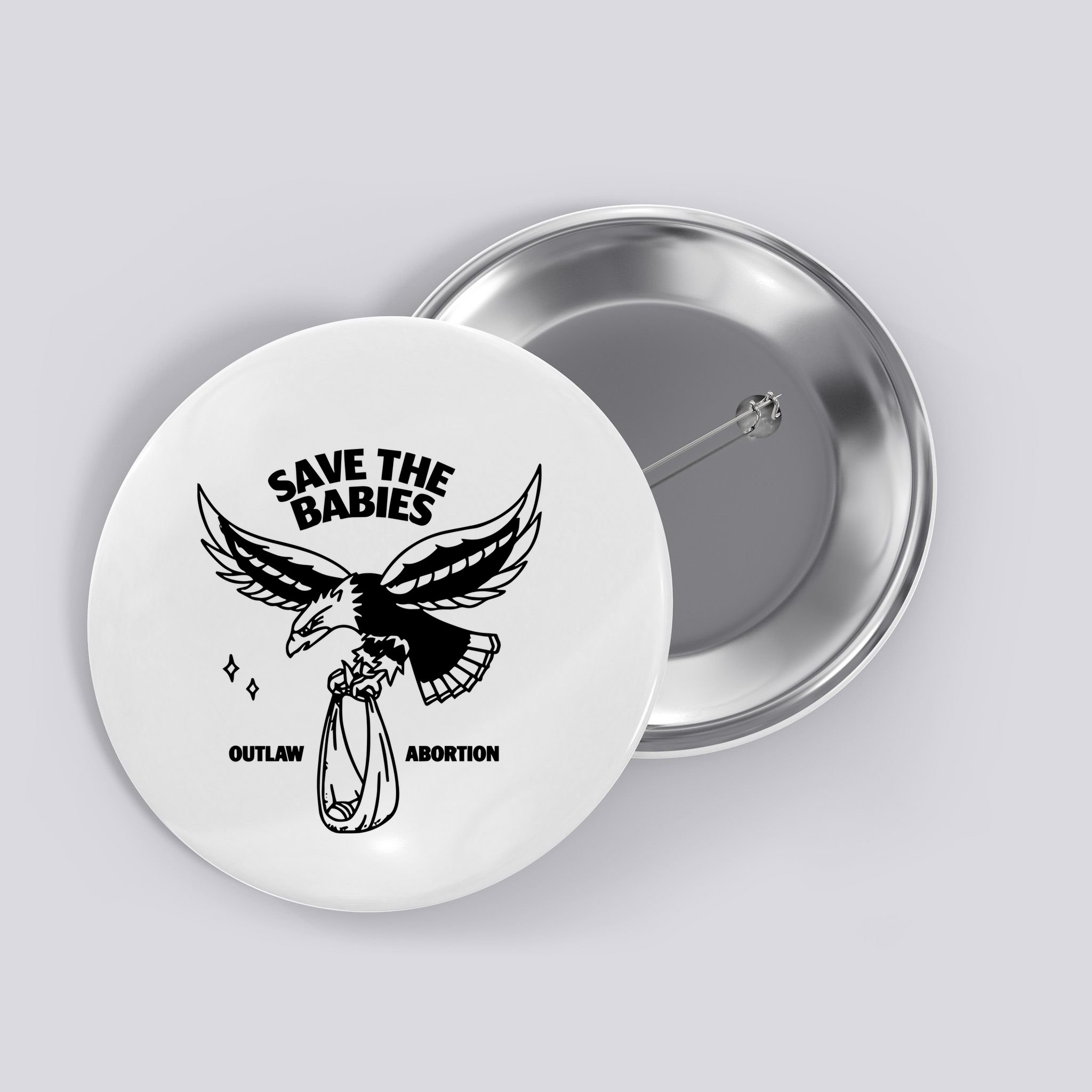 Save The Babies Outlaw Abortion Button