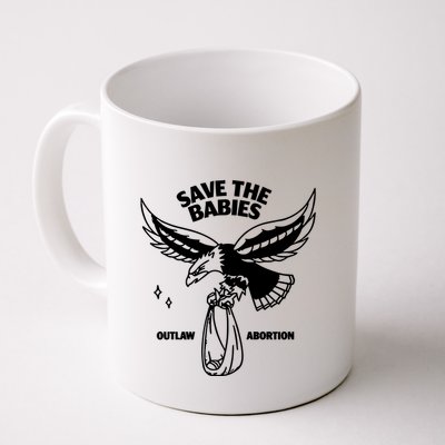 Save The Babies Outlaw Abortion Mug