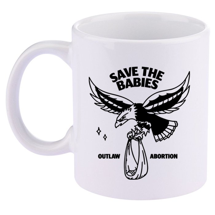 Save The Babies Outlaw Abortion 11oz C Handle Ceramic Mug