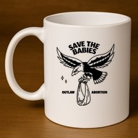 Save The Babies Outlaw Abortion 11oz C Handle Ceramic Mug