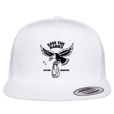 Save The Babies Outlaw Abortion Flatbill Hat