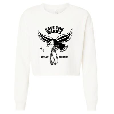 Save The Babies Outlaw Abortion Cropped Pullover Crew