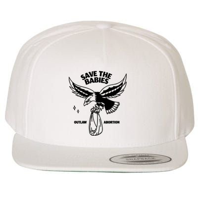 Save The Babies Outlaw Abortion Wool Snapback Cap