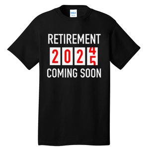 Soon To Be Retired Coming Soon 2025 Countdown Gift Tall T-Shirt