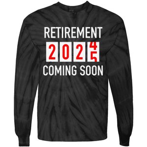 Soon To Be Retired Coming Soon 2025 Countdown Gift Tie-Dye Long Sleeve Shirt