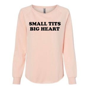 Small Tits Big Heart Funny Trendy Womens California Wash Sweatshirt