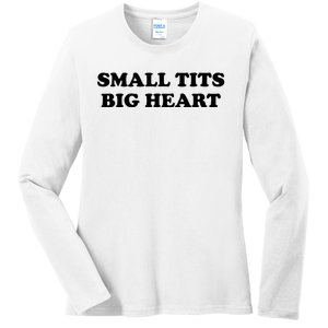 Small Tits Big Heart Funny Trendy Ladies Long Sleeve Shirt