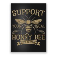Save The Bees Local Honey Bee Support Poster