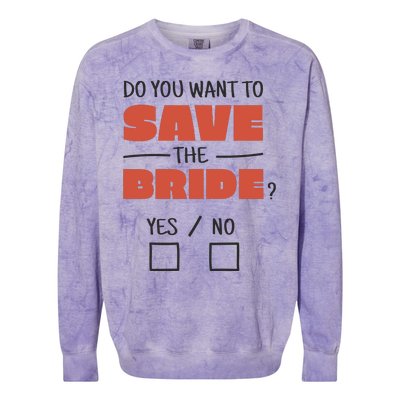 Save The Bride Funny Bachelorette Gift Colorblast Crewneck Sweatshirt