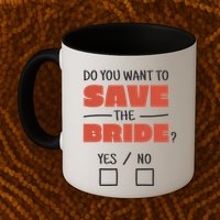 Save The Bride Funny Bachelorette Gift Mug