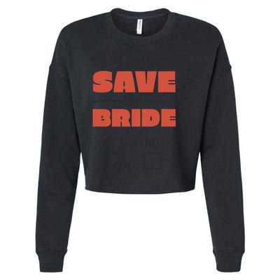 Save The Bride Funny Bachelorette Gift Cropped Pullover Crew