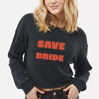 Save The Bride Funny Bachelorette Gift Cropped Pullover Crew