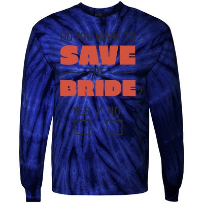 Save The Bride Funny Bachelorette Gift Tie-Dye Long Sleeve Shirt