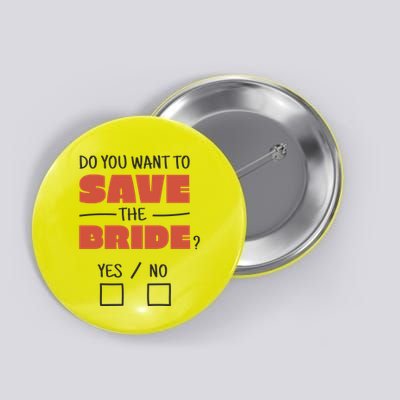 Save The Bride Funny Bachelorette Gift Button