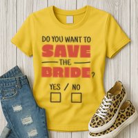 Save The Bride Funny Bachelorette Gift Womens T-Shirt