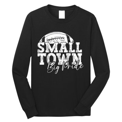 Small Town Big Pride Football Long Sleeve Shirt