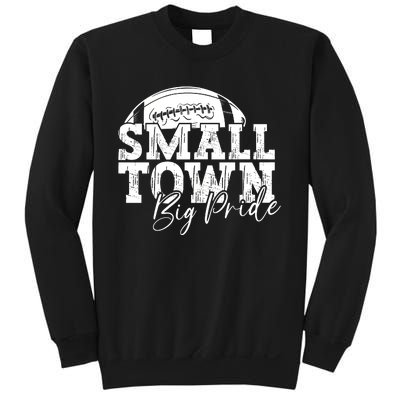 Small Town Big Pride Football Sweatshirt