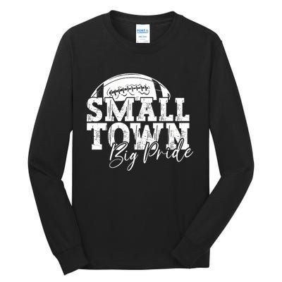 Small Town Big Pride Football Tall Long Sleeve T-Shirt