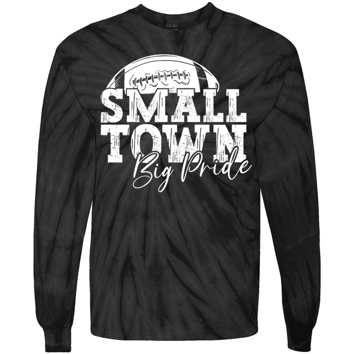 Small Town Big Pride Football Tie-Dye Long Sleeve Shirt