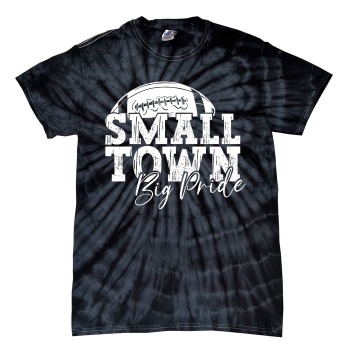 Small Town Big Pride Football Tie-Dye T-Shirt