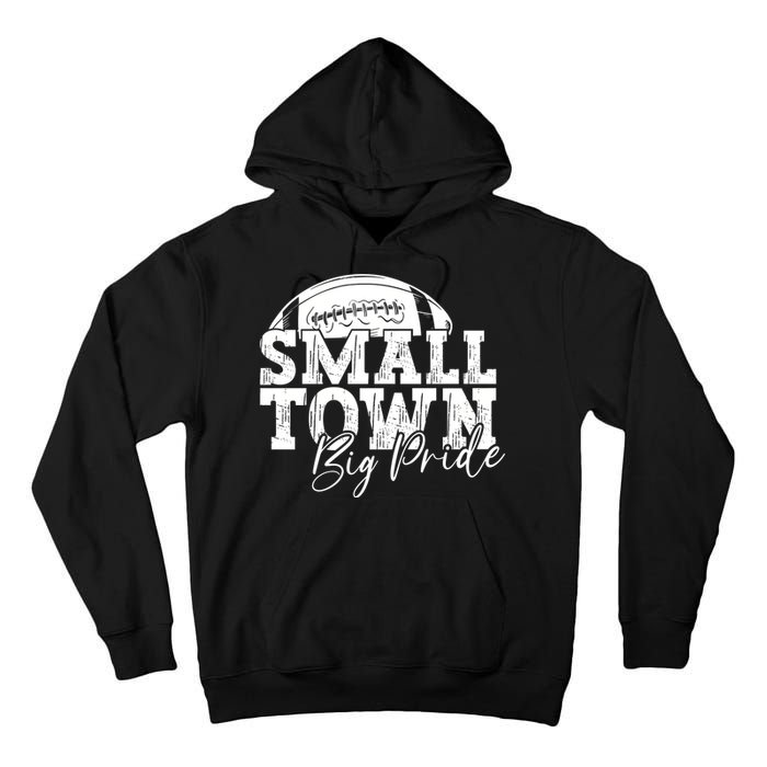 Small Town Big Pride Football Tall Hoodie