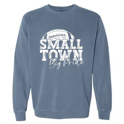 Small Town Big Pride Football Garment-Dyed Sweatshirt