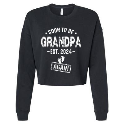 Soon To Be Grandpa Again Promoted To Grandpa Again 2024 Cropped Pullover Crew