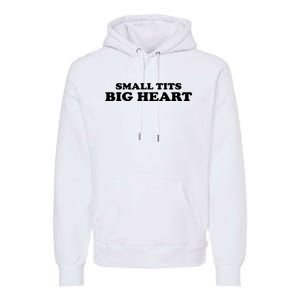 Small Tits Big Heart Funny Girl Premium Hoodie