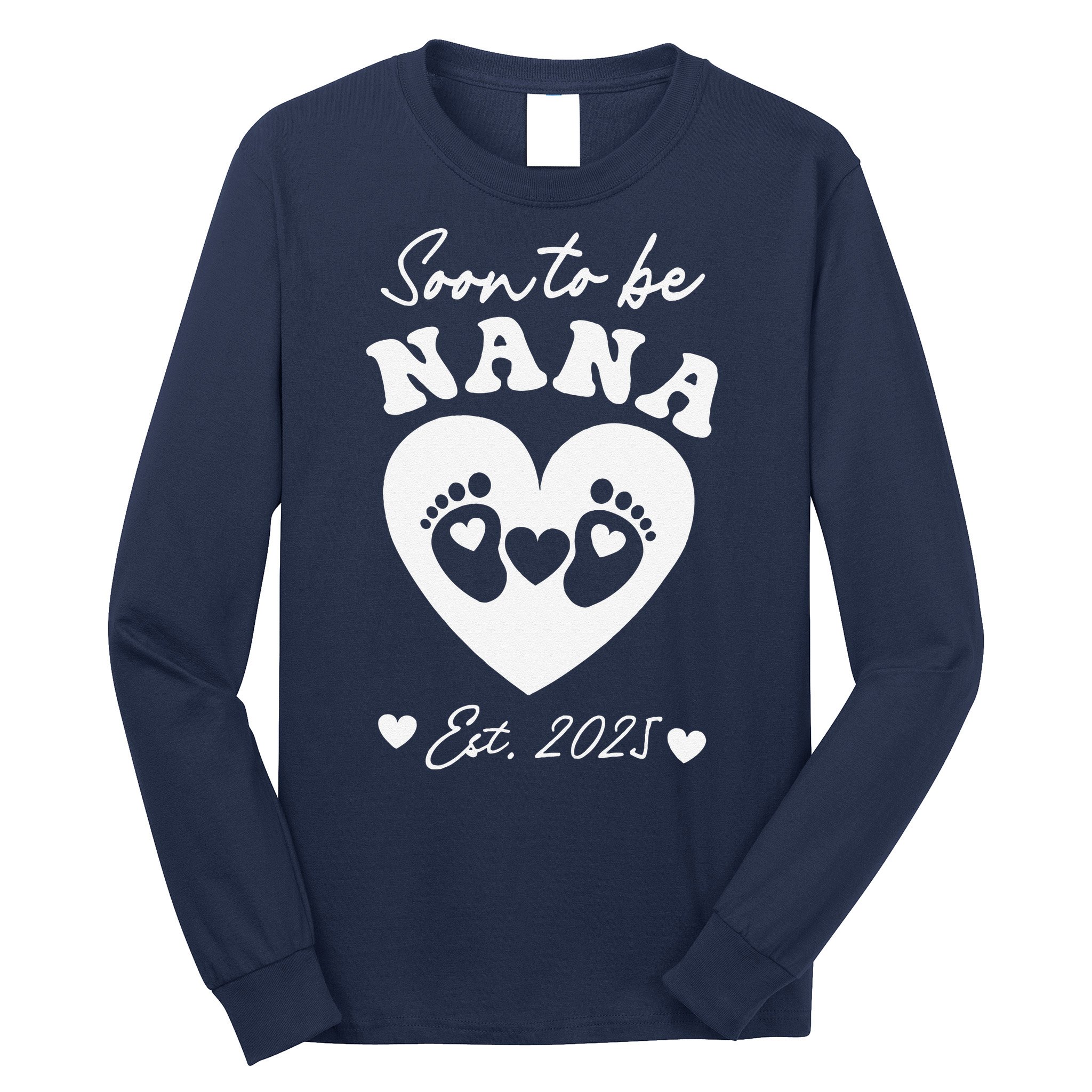 Soon To Be Nana 2025 Mothers Day First Time Mom Pregnancy Long Sleeve Shirt
