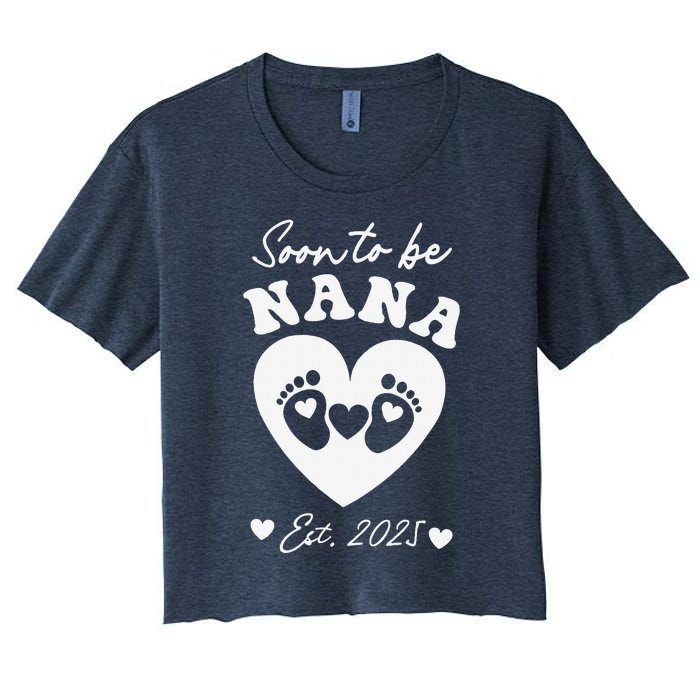 Soon To Be Nana 2025 Mothers Day First Time Mom Pregnancy Women's Crop Top Tee