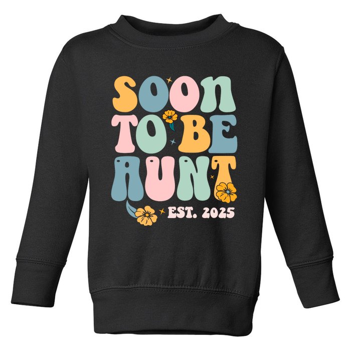 Soon To Be Aunt Est 2025 Toddler Sweatshirt