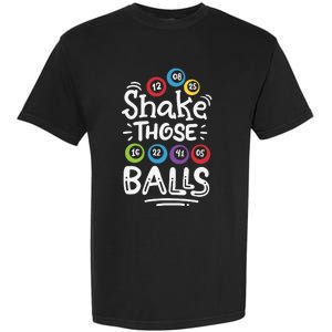 Shake Those Balls Bingo Garment-Dyed Heavyweight T-Shirt