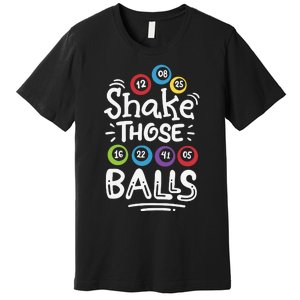 Shake Those Balls Bingo Premium T-Shirt