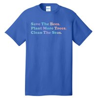 Save The Bees Plant More Trees Earth Day Gift Meaningful Gift Tall T-Shirt