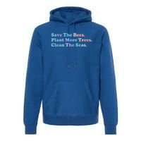 Save The Bees Plant More Trees Earth Day Gift Meaningful Gift Premium Hoodie