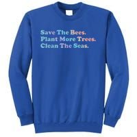 Save The Bees Plant More Trees Earth Day Gift Meaningful Gift Tall Sweatshirt