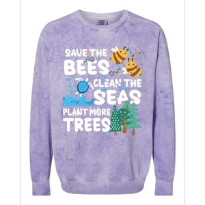 Save The Bees Clean The Seas Plant More Trees Earth Day Cool Gift Colorblast Crewneck Sweatshirt